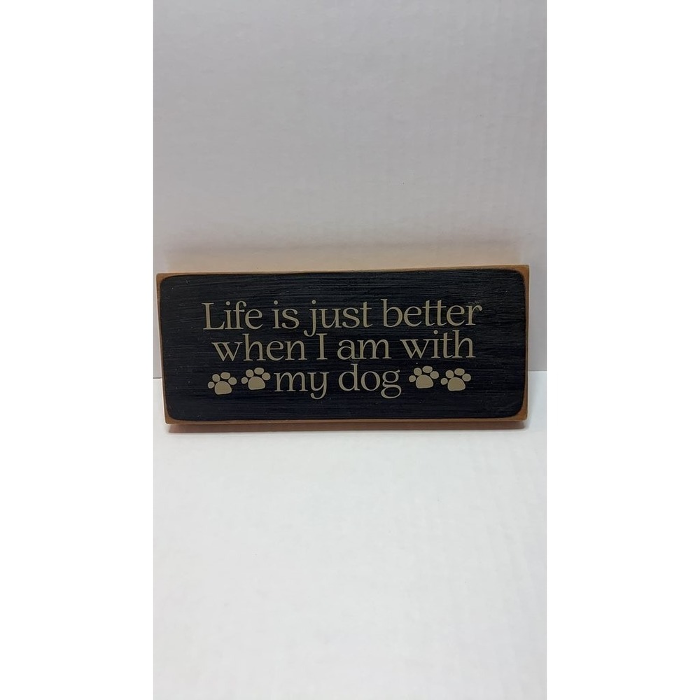 Decorative Wooden Sign Life is Just Better When I‎ Am with My Dog